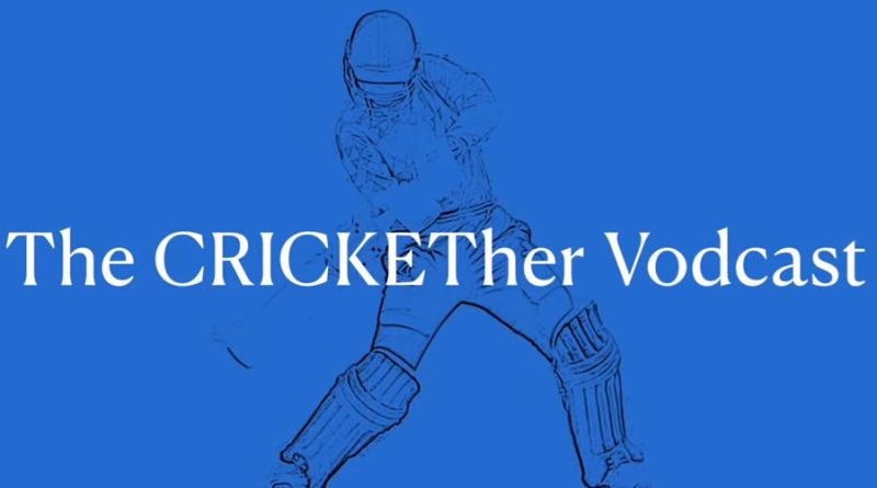 CRICKETher Weekly – Episode 309