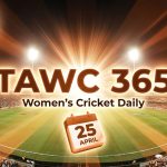 Women’s Cricket Daily – 25 April 2026