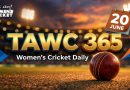 Women’s Cricket Daily – 20 June 2026