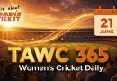 Women’s Cricket Daily – 21 June 2026